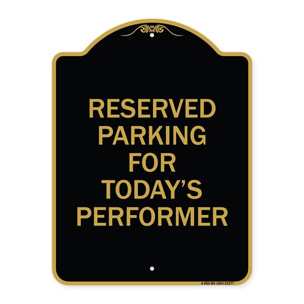 Parking Reserved for Todays Performer, Black & Gold Aluminum Sign, 18" x 24", BG-1824-23377
